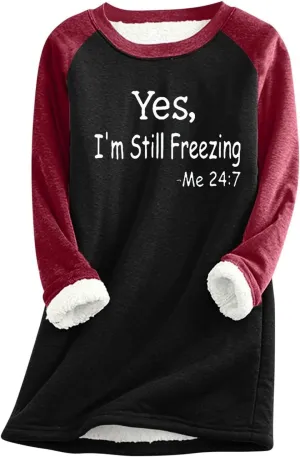 Yes,I'm Still Freezing -Me 24:7 Sherpa Lined Sweatshirt Women Fuzzy Fleece Thermal Jackets Casual Loose Tunic Tops